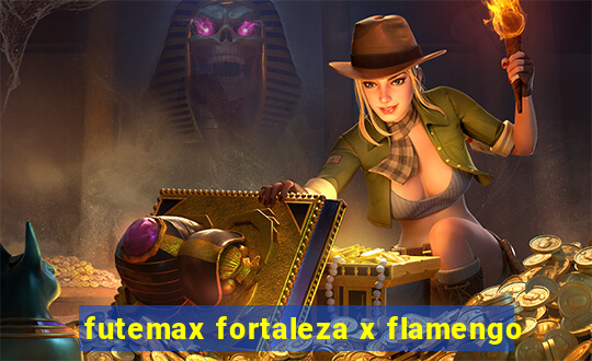 futemax fortaleza x flamengo